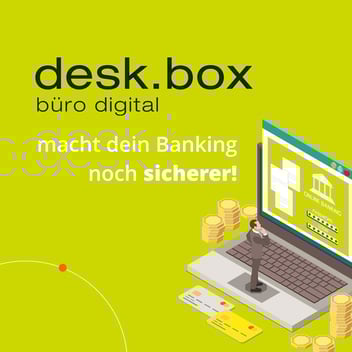 desk.box macht dein Banking noch sicherer